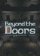 Beyond the Doors