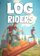 Log Riders