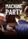 Machine Party