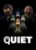 QUIET