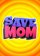 Save Mom