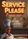 Service Please
