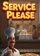 Service Please