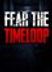 Fear The Timeloop