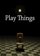 Play Things