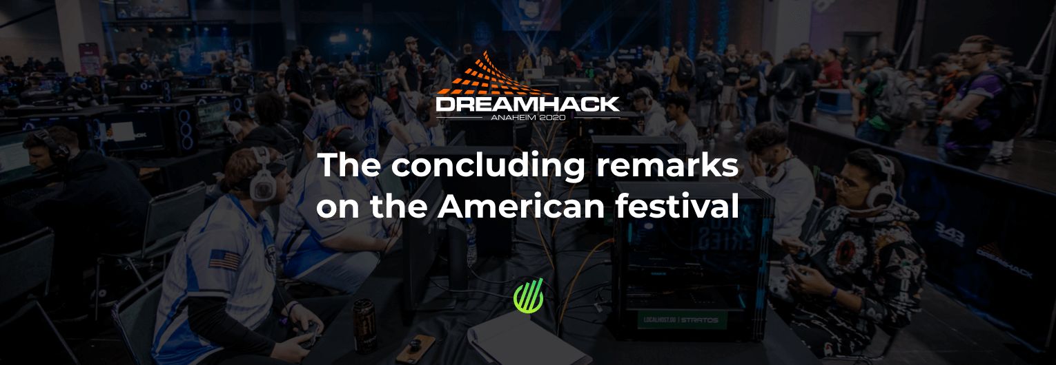 DreamHack Anaheim 2020: The concluding remarks on the American festival