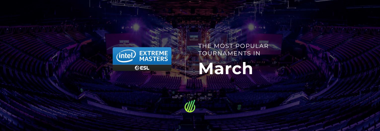 The most popular esports tournaments in March 2020