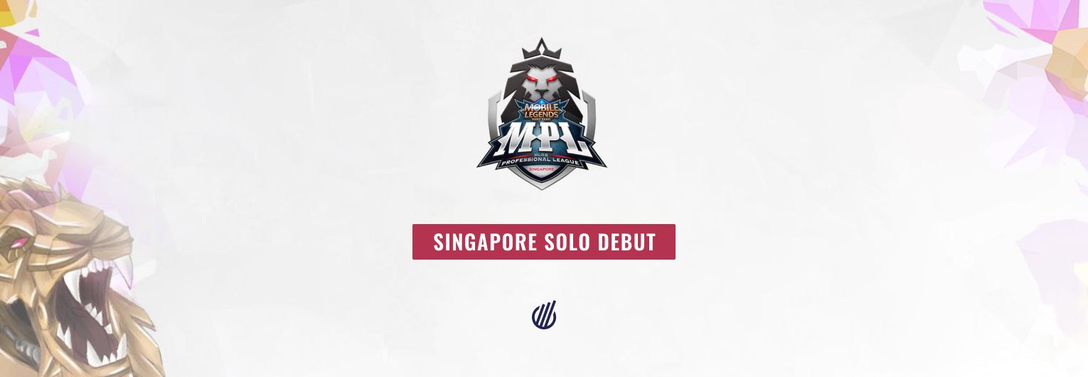 MPL SG Season 1: Singapore debut