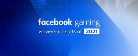 Facebook Gaming in 2021 — Popular Channels and Languages