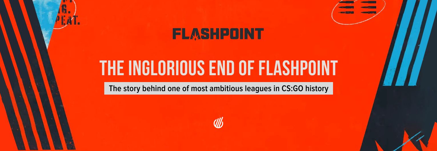 The rise and fall of FLASHPOINT — how the ambitious CS:GO league could not withstand the coronavirus and Valorant