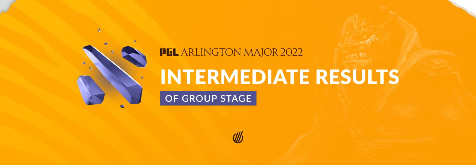 PGL Arlington Major 2022: промежуточные итоги групповой стадии