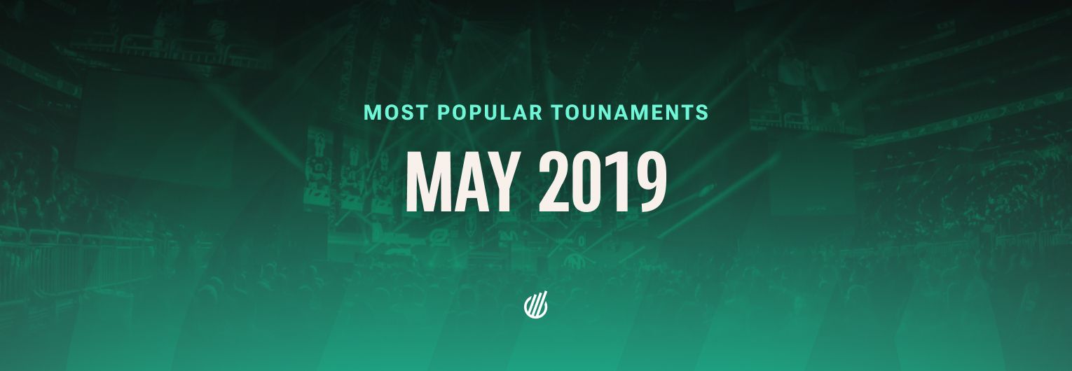 The most popular tournaments of May 2019