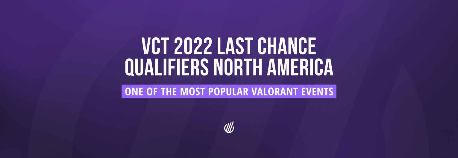 Как Shroud и Sentinels повлияли на популярность VCT 2022: North America Last Chance Qualifier
