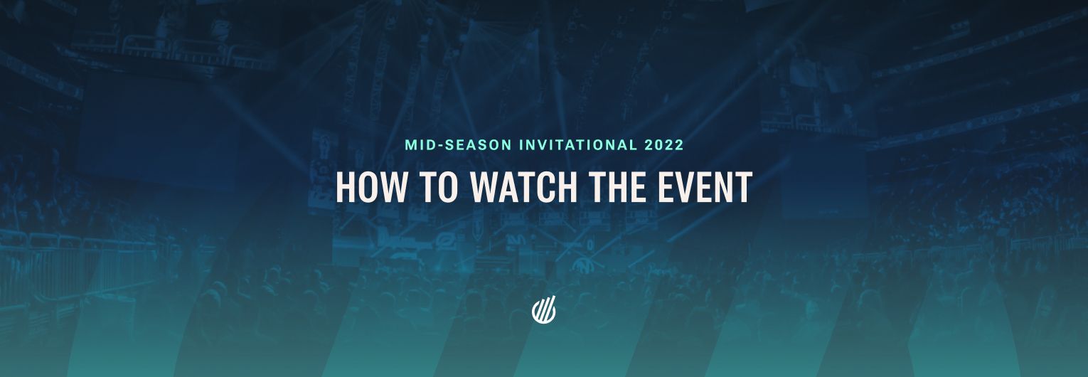 How to watch Mid-Season Invitational 2022
