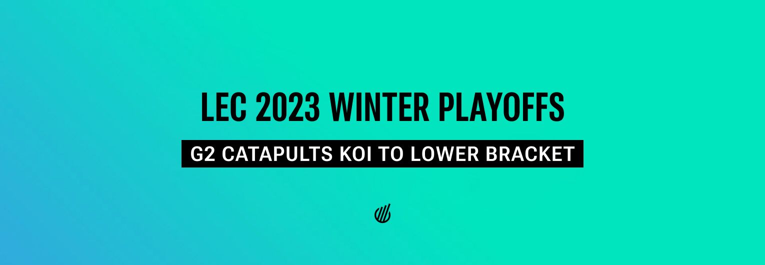 Over 500,000 fans watch G2 Esports catapult KOI to Lower Bracket in LEC Playoffs