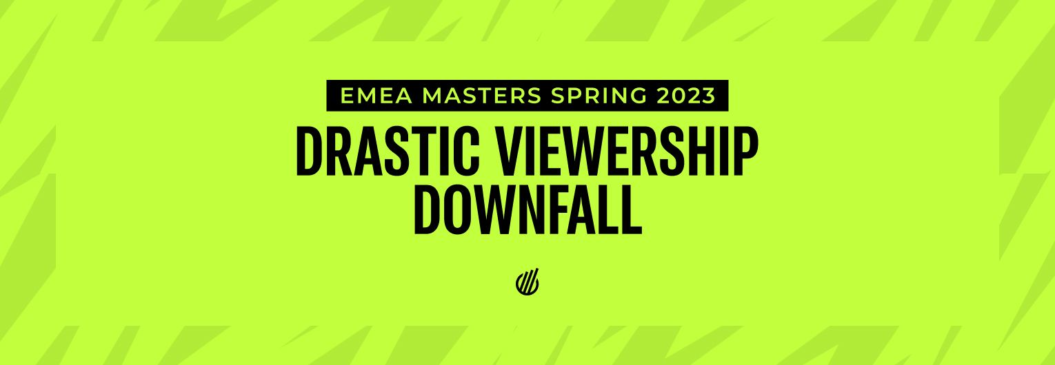 EMEA Masters Spring 2023 показал худшие цифры зрительской статистики за последние два года