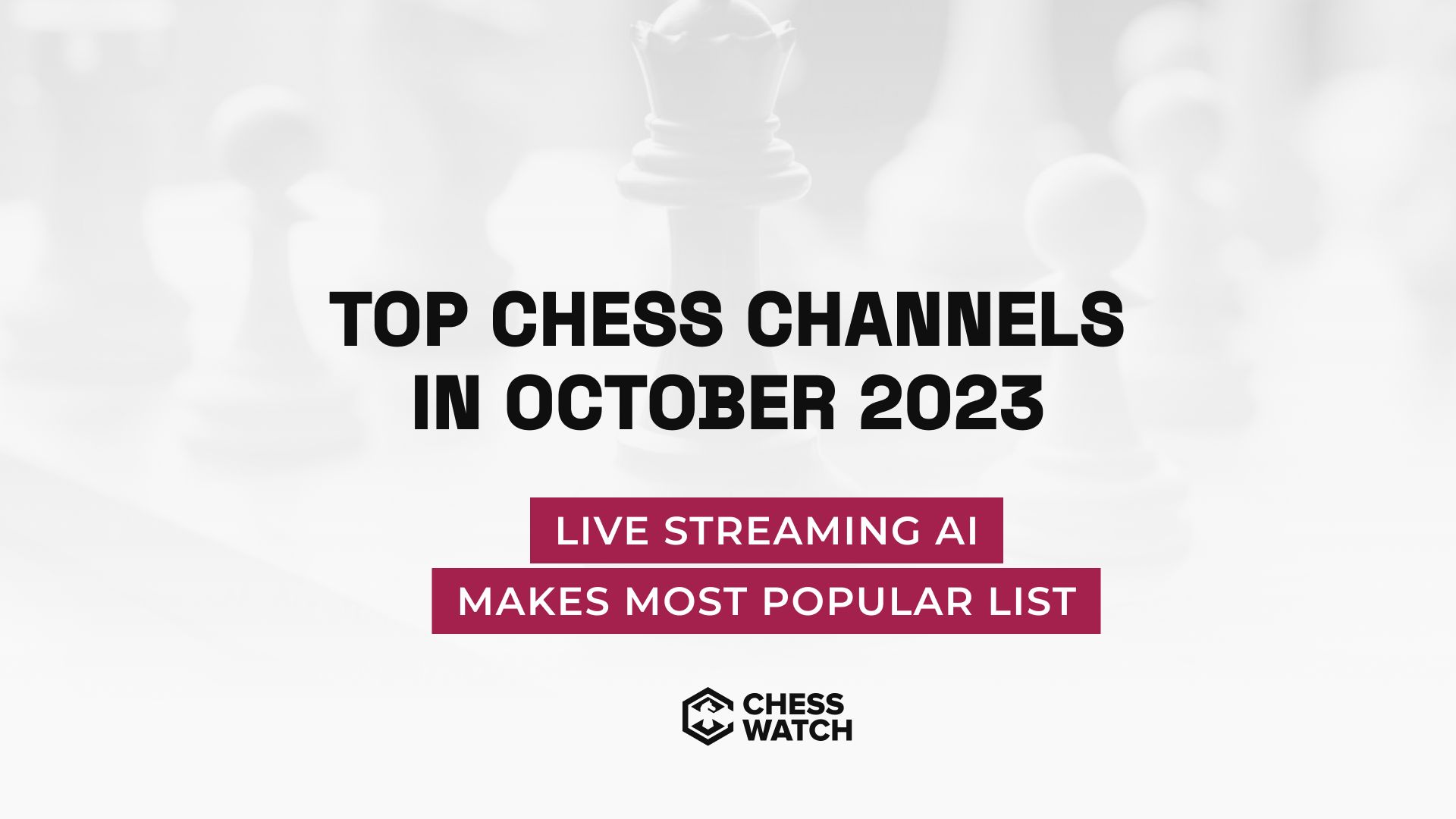 Top Chess channels for October 2023 — live streaming AI makes most popular list