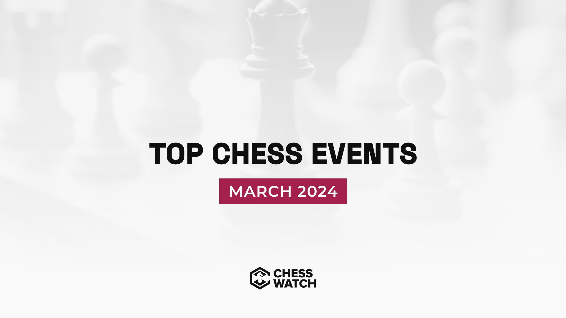Top Chess Events — March 2024