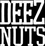 DEEZ NUTS