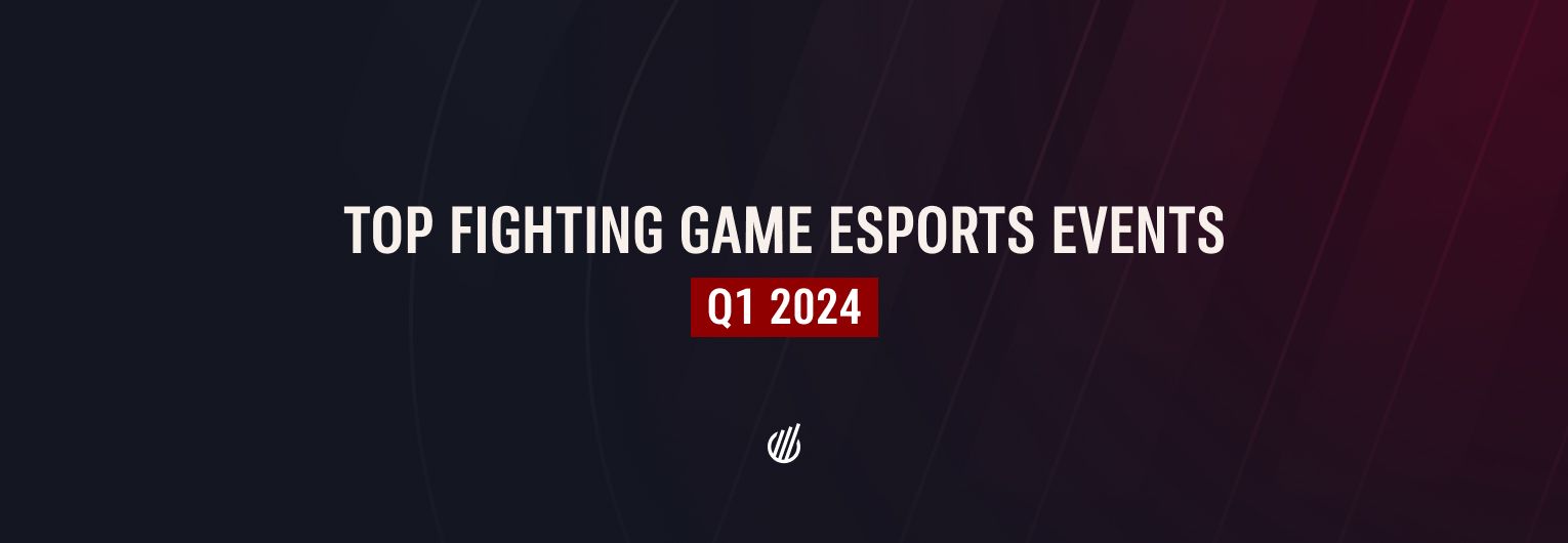 Top Fighting Game Esports Events in Q1 2024