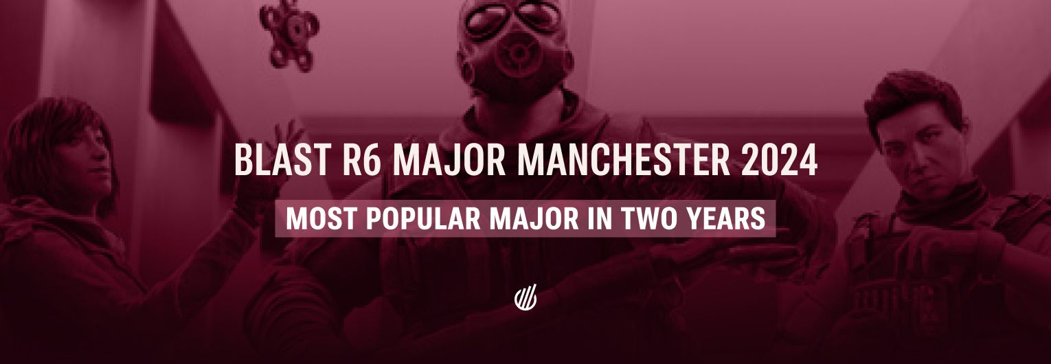 BLAST R6 Major Manchester 2024 becomes most popular event in series in two years