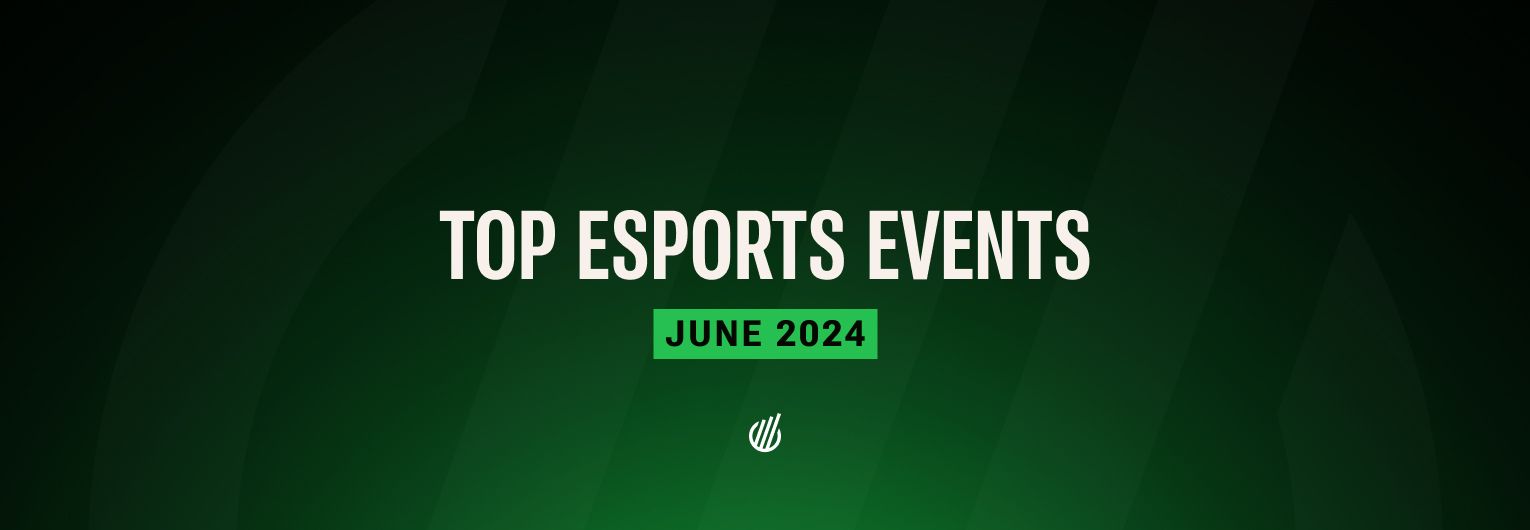 Most popular esports events of June 2024
