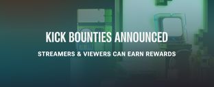 Kick has launched Bounties: streamers and viewers to earn rewards by completing tasks
