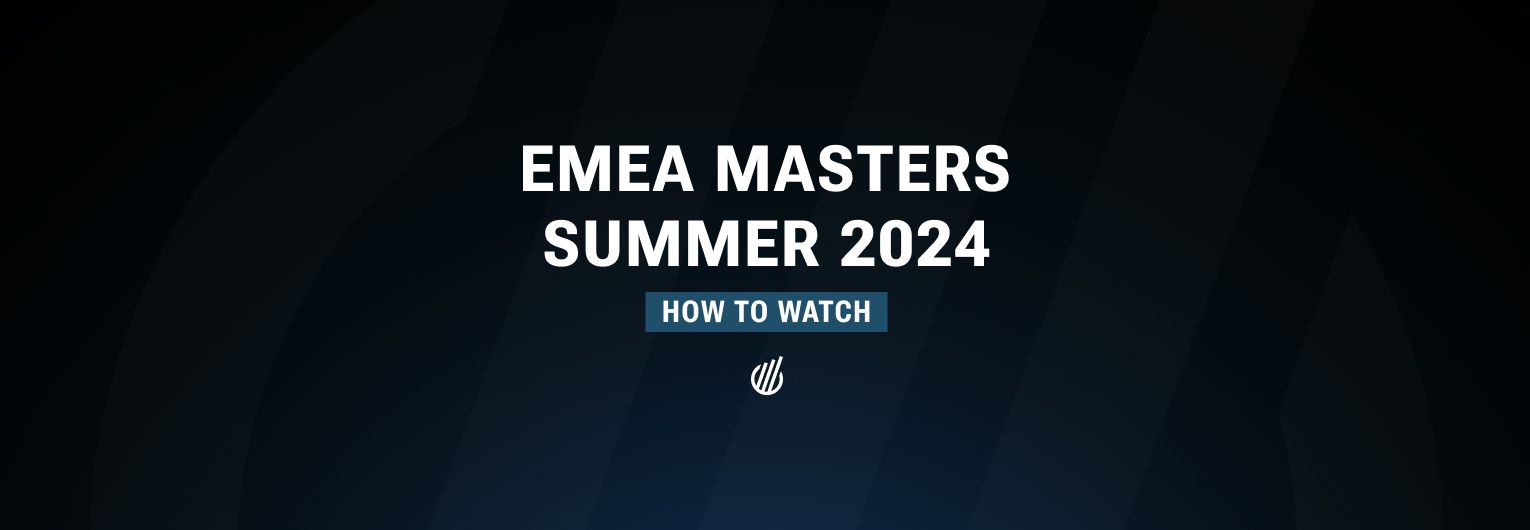 How to watch EMEA Masters Summer 2024