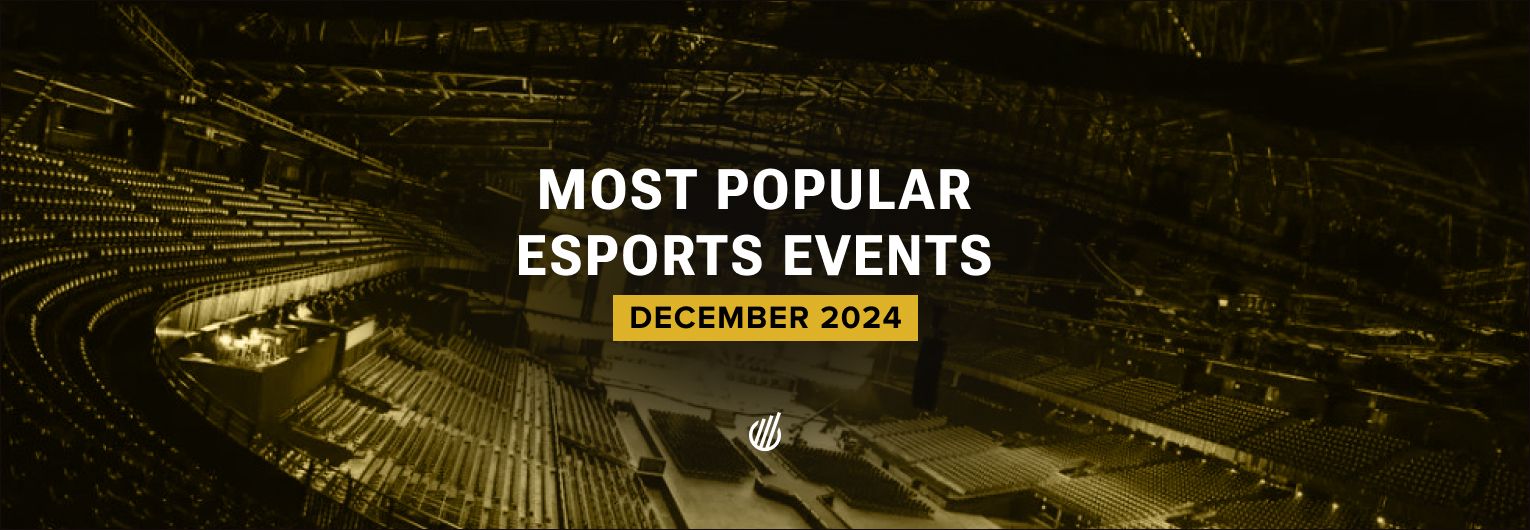 Top esports events of December 2024