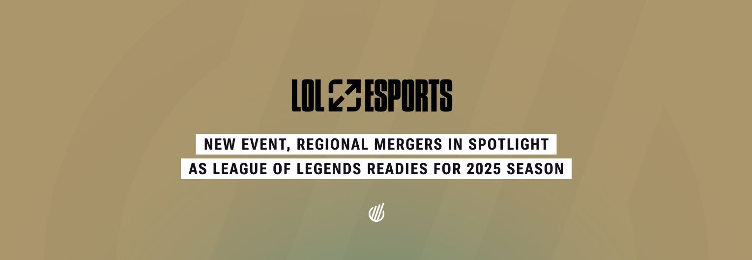 New event, regional mergers in spotlight as League of Legends readies for 2025 season