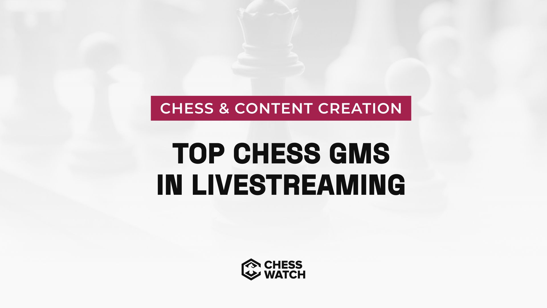 Top chess Grandmasters streaming on Twitch & YouTube in 2025