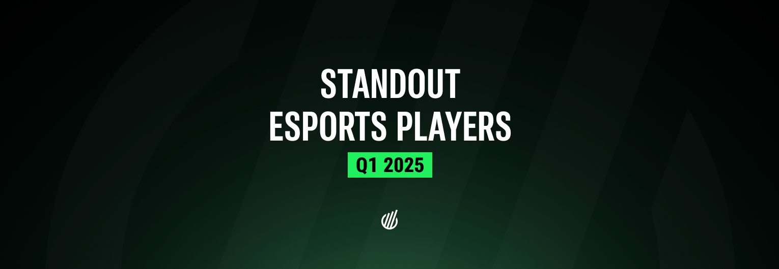 Standout esports players of Q1 2025