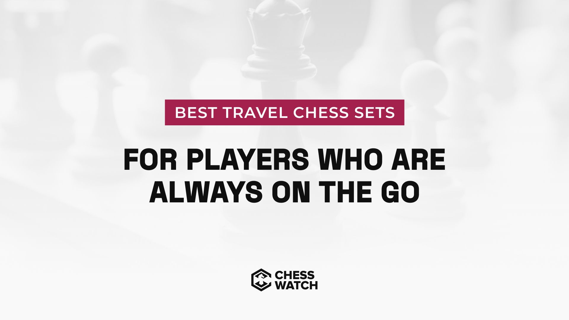 Best Travel Chess Sets for Players on the Go
