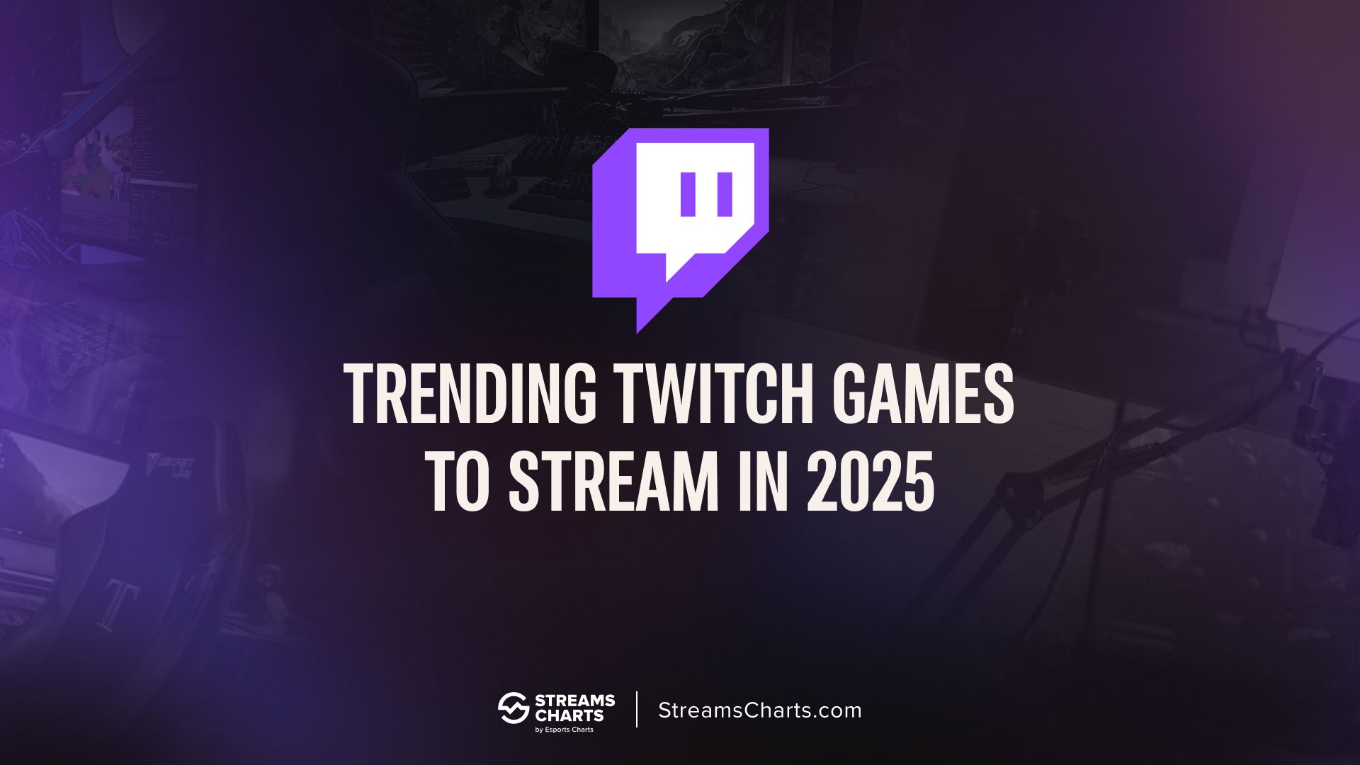 Trending Twitch games to stream in 2025
