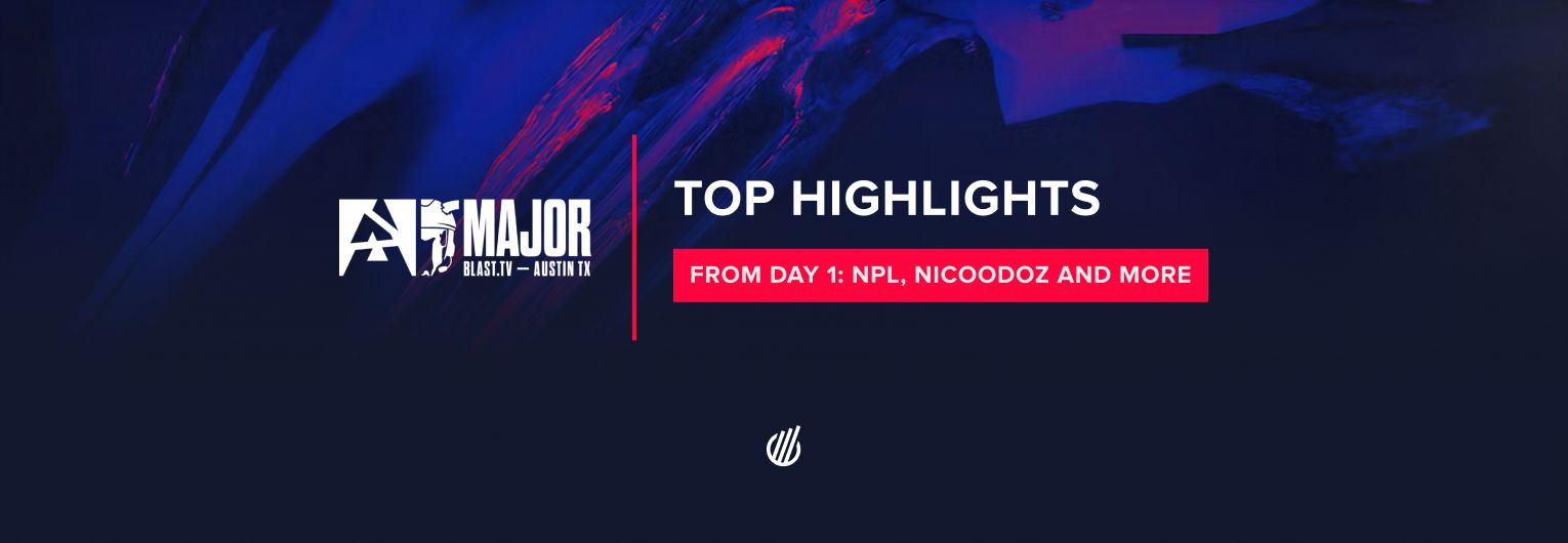 Top Highlights from Day 1 of the BLAST.tv Austin Major 2025