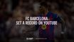FC Barcelona breaks YouTube record with star-studded Asia tour kickoff