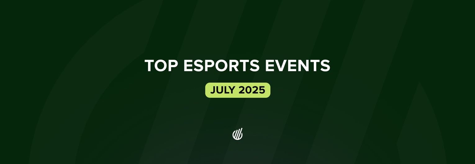 Top esports events of July 2025