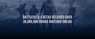 Battlefield 6 open betas and early access records over 580,000 Peak Viewers on Twitch
