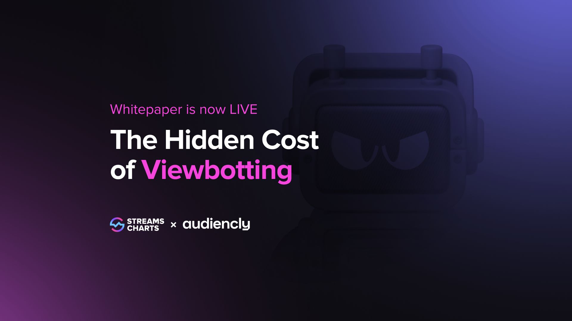 The Hidden Cost of Fake Viewers: Streams Charts x Audiencly Whitepaper on Viewbotting