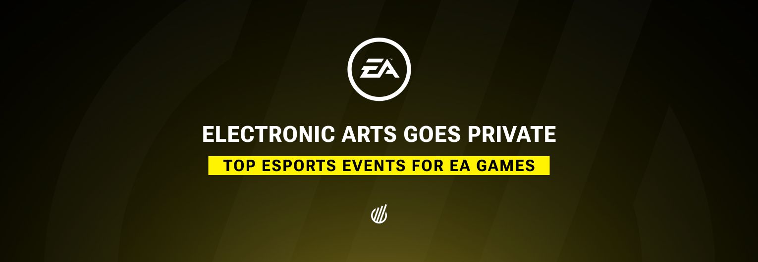 Electronic Arts enters new era with Saudis and private investors — a look back at EA’s top esports tournaments