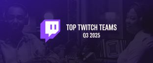 Top Twitch teams in Q3 2025