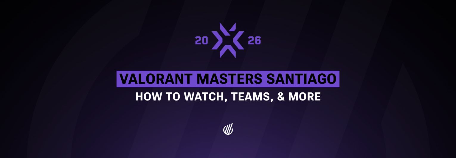 Valorant Masters Santiago 2026: Schedule, teams, and how to watch