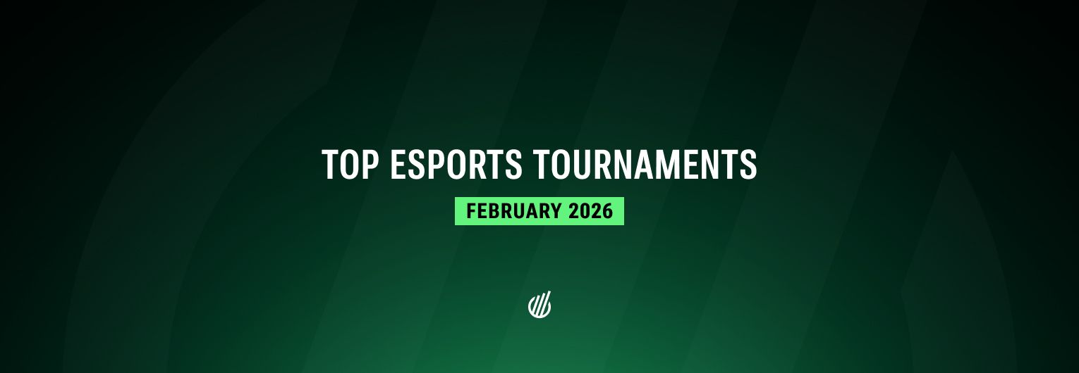 Top esports tournaments of February 2026