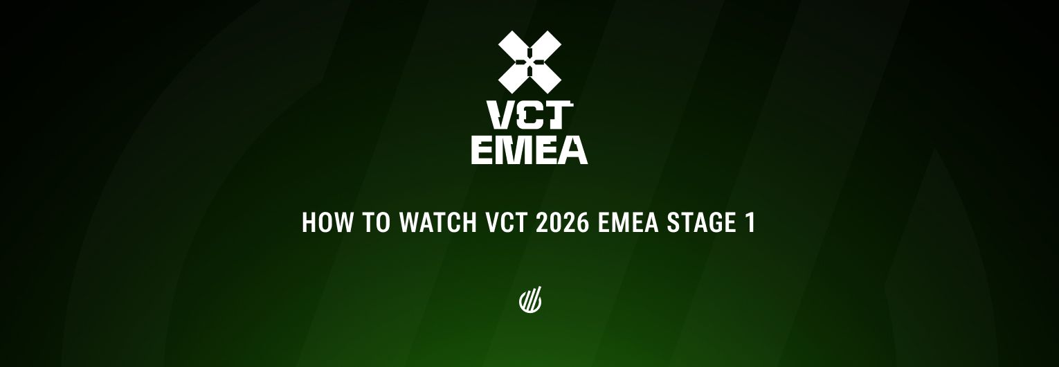 How to watch VCT 2026: EMEA Stage 1