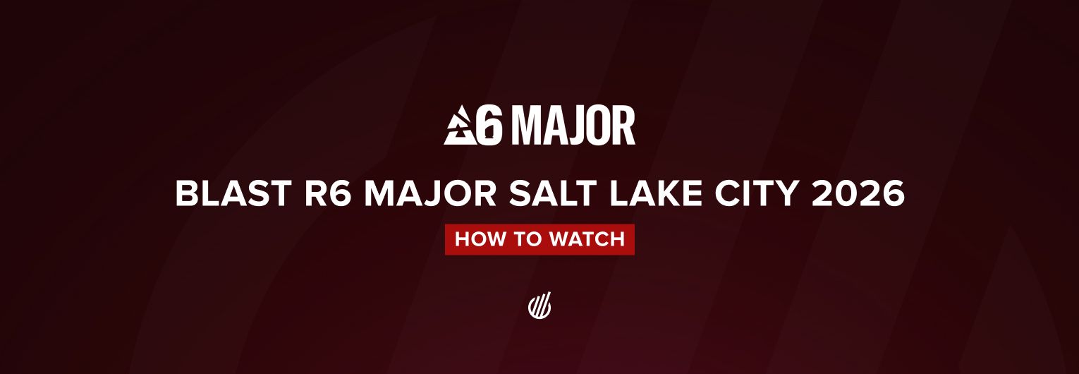 How to watch BLAST R6 Major Salt Lake City 2026