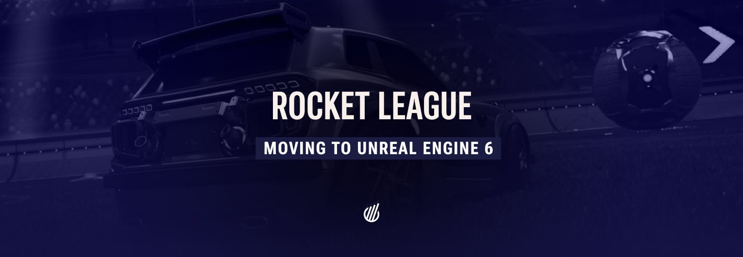 Rocket League set for historic Unreal Engine 6 upgrade