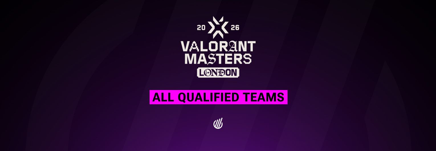 VALORANT Masters London 2026 Teams: Full list of qualified VCT rosters