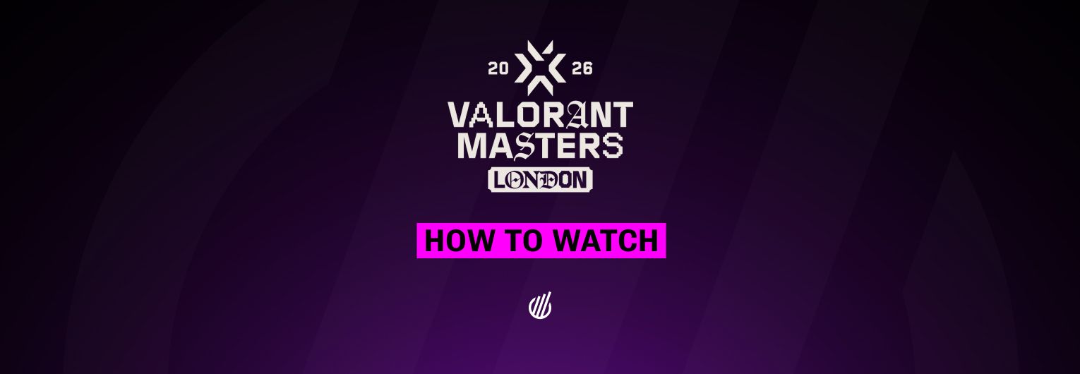 How to watch Valorant Masters London 2026